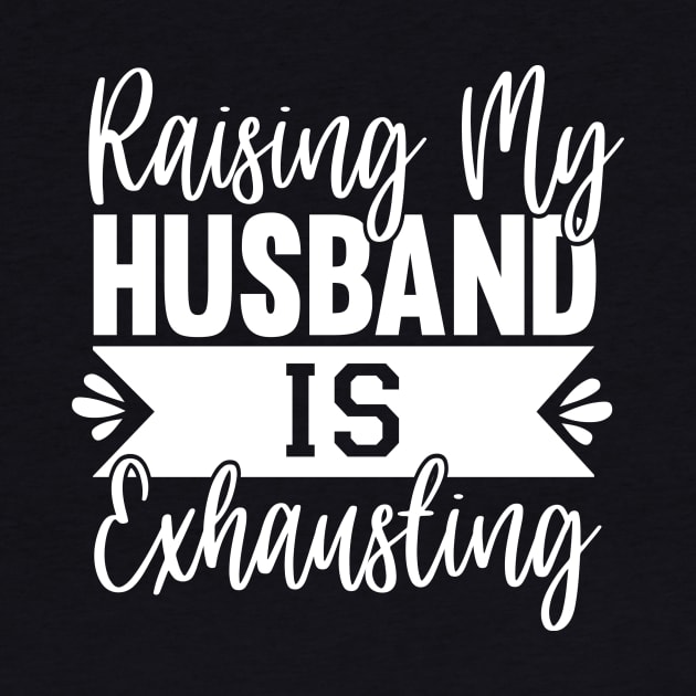 Raising My Husband Is Exhausting by Topten Fishing Club Surabaya